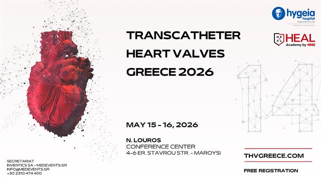 Ολοκληρώθηκε για 14η συνεχόμενη χρονιά το Συνέδριο Transcatheter Heart Valves Greece 2026